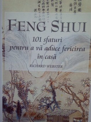 Feng shui, 101 sfaturi pentru a va aduce fericirea in casa