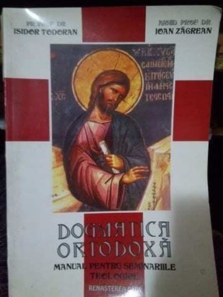 Dogmatica ortodoxa. Manual pentru seminariile teologice