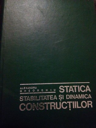 Statica, stabilitatea si dinamica constructiilor