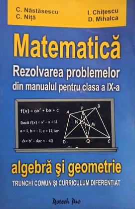 Matematica - Rezolvarea problemelor din manual pentru clasa a IXa