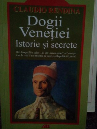 Dogii Venetieni. Istorie si secrete