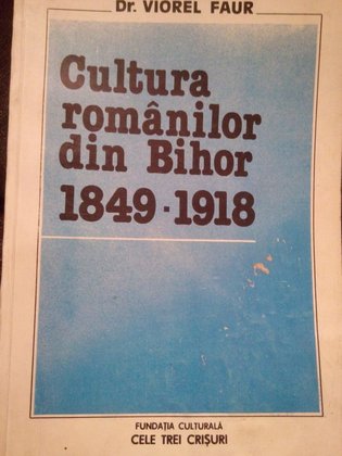 Cultura romanilor din Bihor 18491918 (dedicatie)