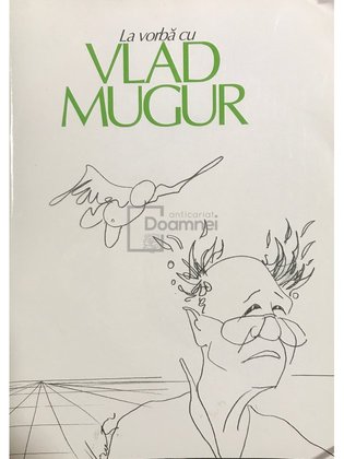La vorbă cu Vlad Mugur