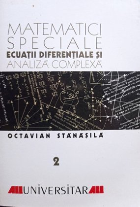 Matematici speciale - Ecuatii diferentiale si analiza complexa, vol. 2
