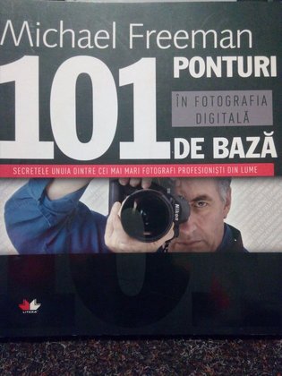 101 ponturi in fotografia digitala de baza