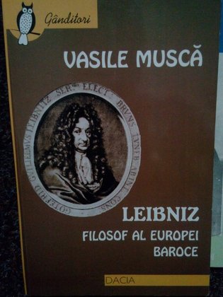 Leibniz. Filosof al Europei Baroce