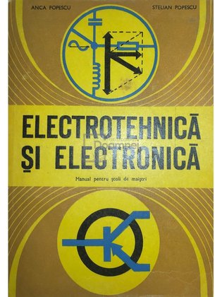 Electrotehnică și electronică. Manual pentru școli de maiștri
