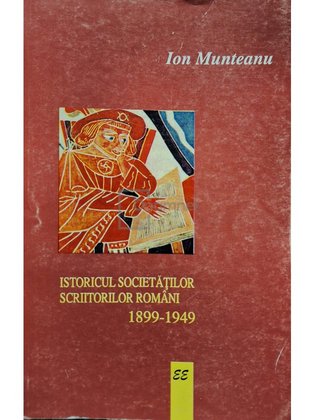 Istoricul societatilor scriitorilor romani 1899 - 1949