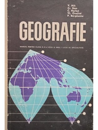 Geografie. Manual pentru clasa a X-a liceu si anul I licee de specialiate