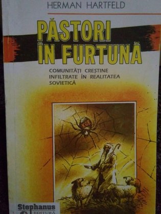 Pastori in furtuna. Comunitati crestine infiltrate in realitatea sovietica