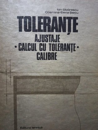 Tolerante - Ajustaje - Calcul cu tolerante - Calibre
