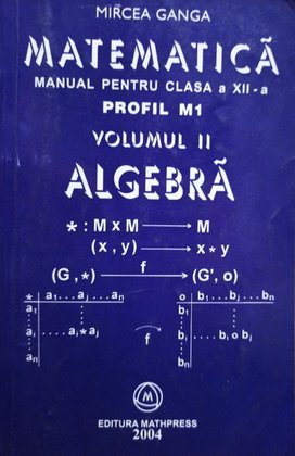 Matematica - Manual pentru clasa a XII-a, vol. II M1 - Algebra