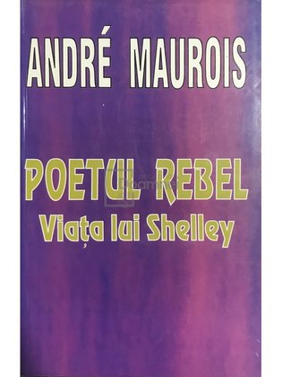 Poetul rebel - Viața lui Shelley