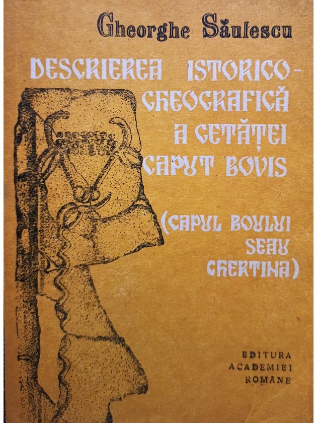 Descrierea istorico-gheografica a Cetatei Caput Bovis