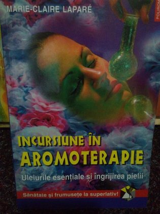 Claire Lapare - Incursiune in aromoterapie