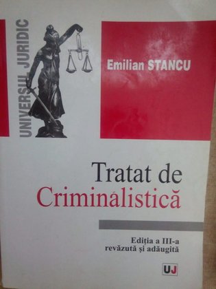 Tratat de criminalistica, ed. a IIIa
