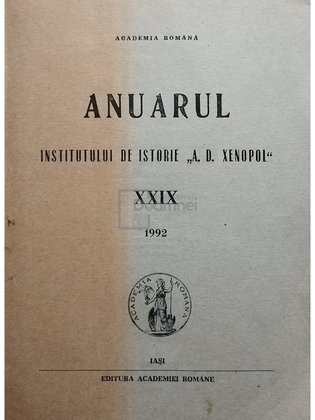 Anuarul Institutului de Istorie A. D. Xenopol, vol. XXIX