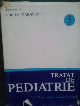 Tratat de pediatrie, vol. 5