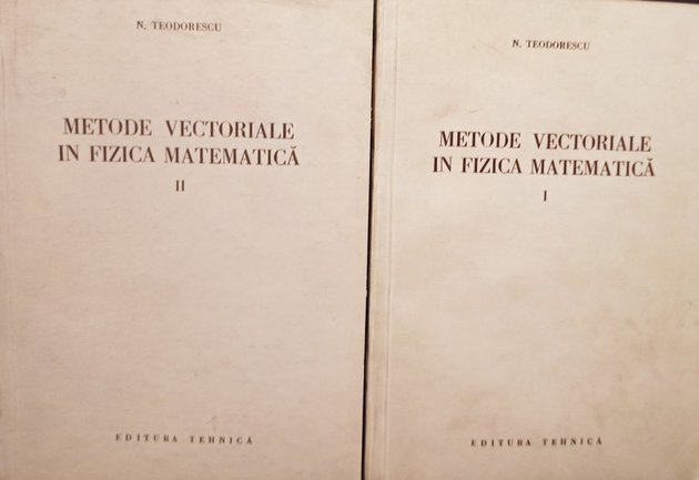 Metode vectoriale in fizica matematica, 2 vol.