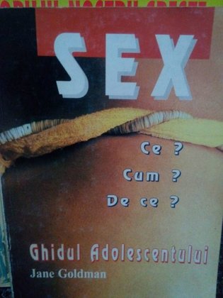 Sex. Ce? Cum? De ce? Ghidul adolescentului