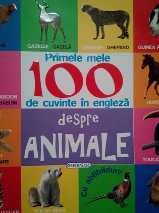 Primele mele 100 de cuvinte in engleza despre animale