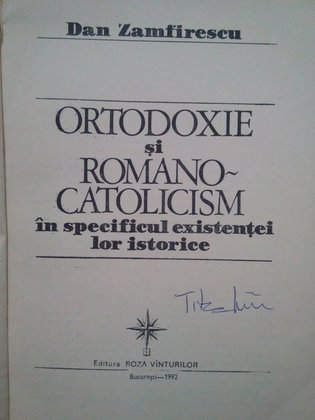 Ortodoxie si romanocatolicism in specificul existentei lor istorice