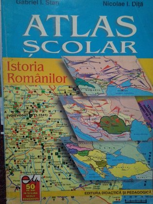 Atlas scolar. Istoria Romanilor
