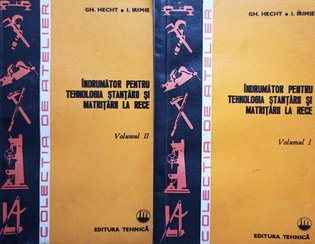 Gh. Hecht - Indrumator pentru tehnologia stantarii si matritarii la rece, 2 vol.
