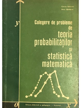 Culegere de probleme de teoria probabilităților și statistică matematică