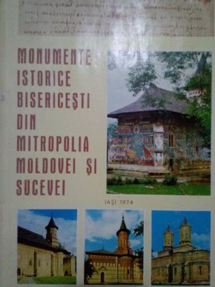 Monumente istorice Bisericesti din Mitropolia Moldovei si Sucevei