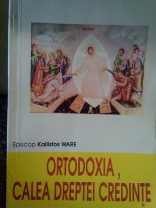 Ortodoxia, calea dreptei credinte