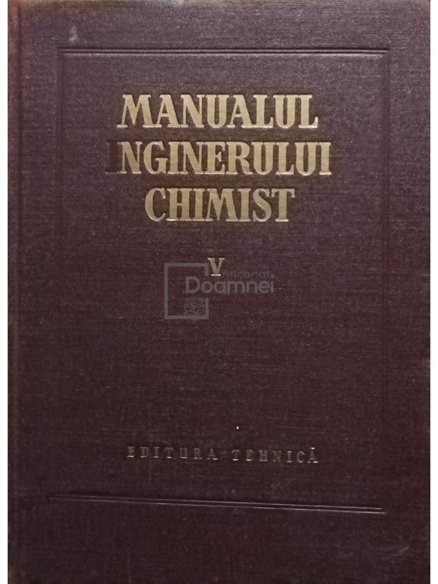 Manualul inginerului chimist, vol. V