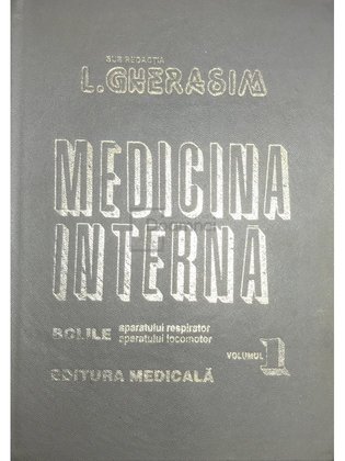 Medicina internă, vol. 1 - Bolile aparatului respirator, aparatului locomotor
