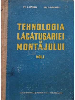 Tehnologia lacatusariei si montajului, vol. 1