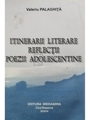 Itinerarii literare, reflectii, poezii adolescentine (semnata)