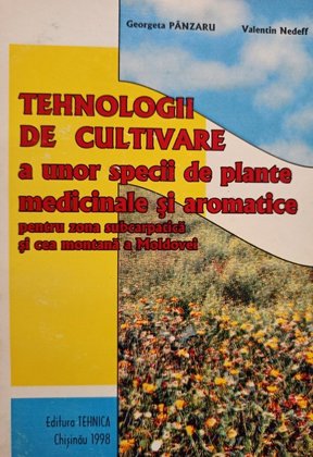 Tehnologii de cultivare a unor specii de plante medicinale si aromatice