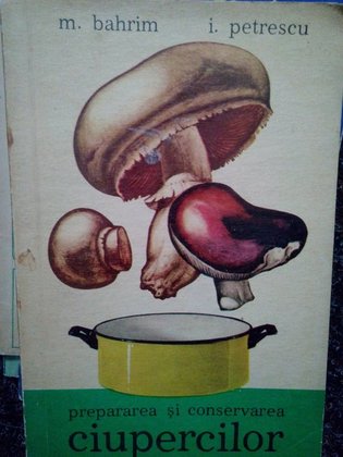 Prepararea si conservarea ciupercilor
