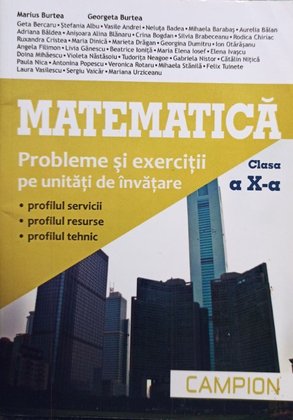 Matematica - Probleme si exercitii pe unitati de invatare, clasa a Xa