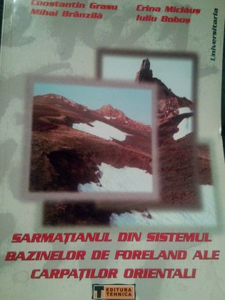 Sarmatianul din sistemul bazinelor de foreland ale Carpatilor Orientali