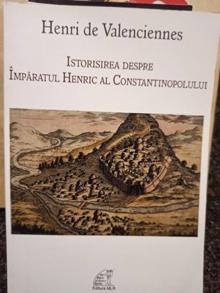 Istorisirea despre Imparatul Henric al Constantinopolului