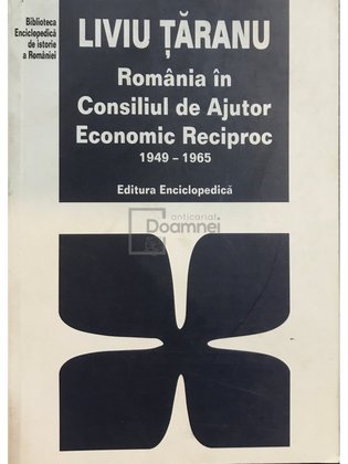 România în Consiliul de Ajutor Economic Reciproc 1949 - 1965