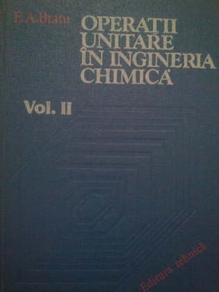 Operatii unitare in ingineria chimica, vol. II