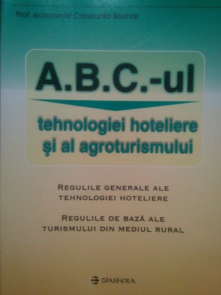 A. B. C.ul tehnologiei hoteliere si al agroturismului