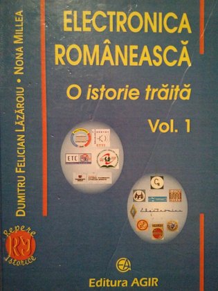 Electronica romaneasca. O istorie traita, vol. I