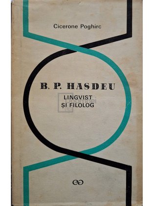B. P. Hasdeu - Lingvist si filolog