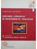 Educarea limbajului in invatamantul prescolar, vol. 1 - Comunicarea orala