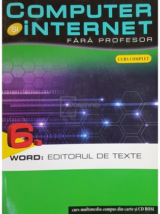 Word - Computer si internet fara profesor, vol. 6