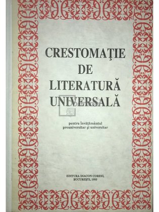 Crestomație de literatură universală pentru învățământul preuniversitar și universitar