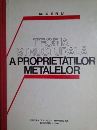 Teoria structurala a proprietatilor metalelor