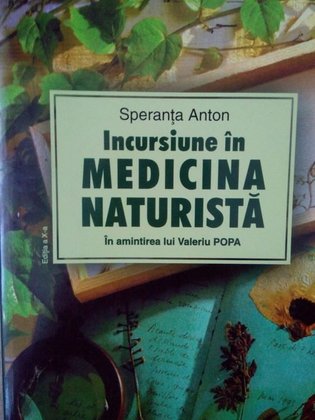 Incursiune in medicina naturista in amintirea lui Valeriu Popa